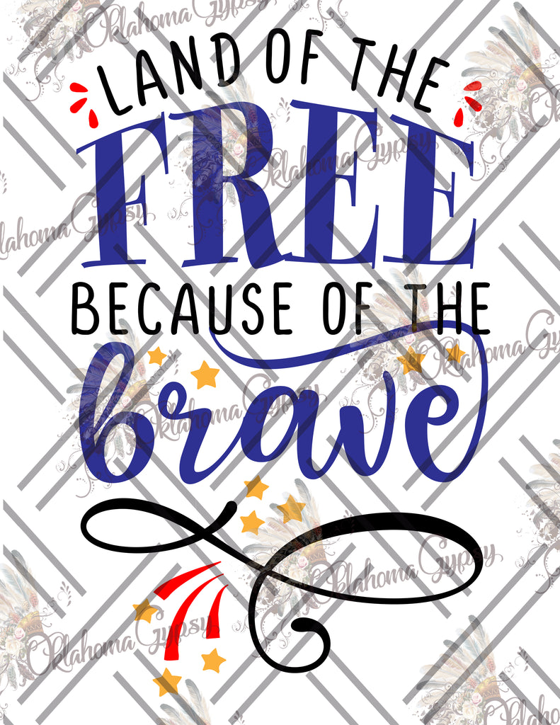 Land Of The Free Because Of The Brave Digital File
