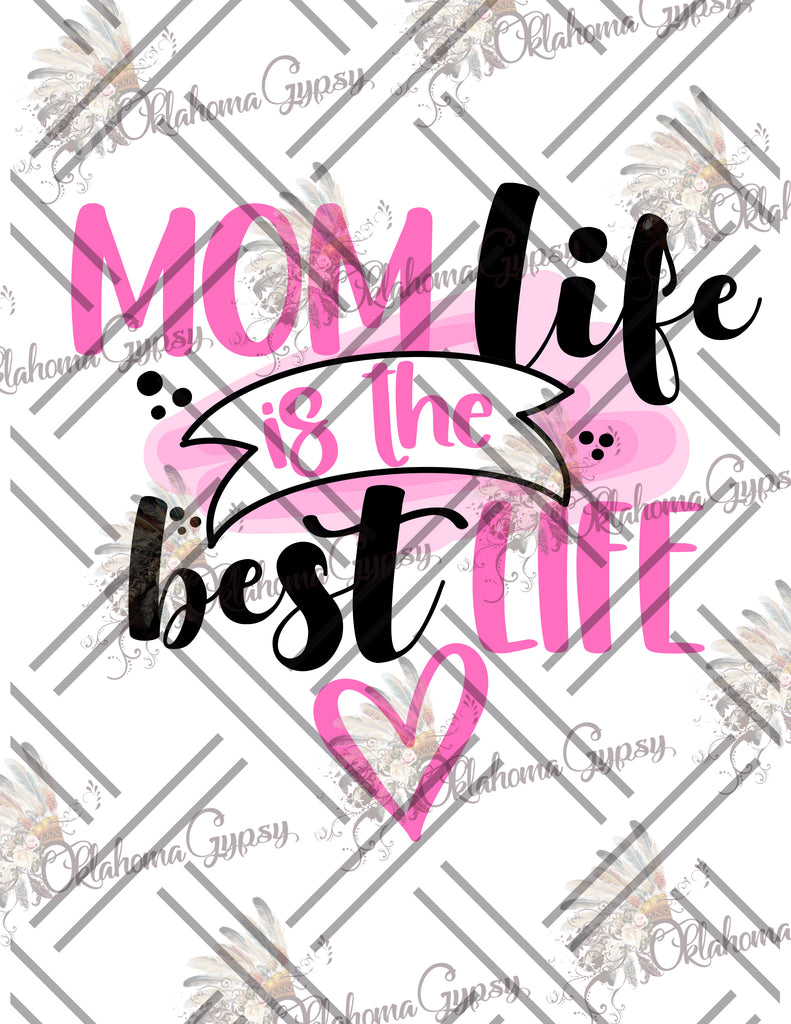 Mom Life Is The Best Life Digital File