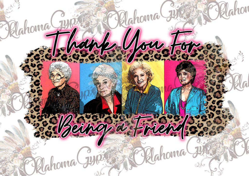 Thank You For Being A Friend - Golden Girls Inspired Digital File