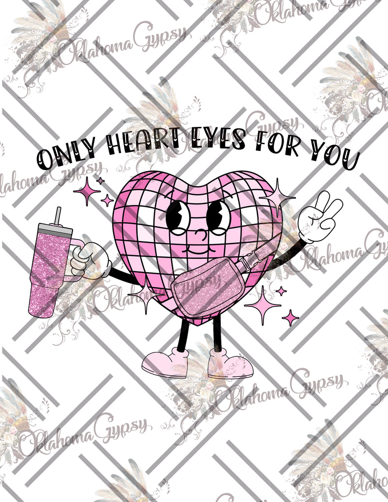 Only Heart Eyes For You Digital File