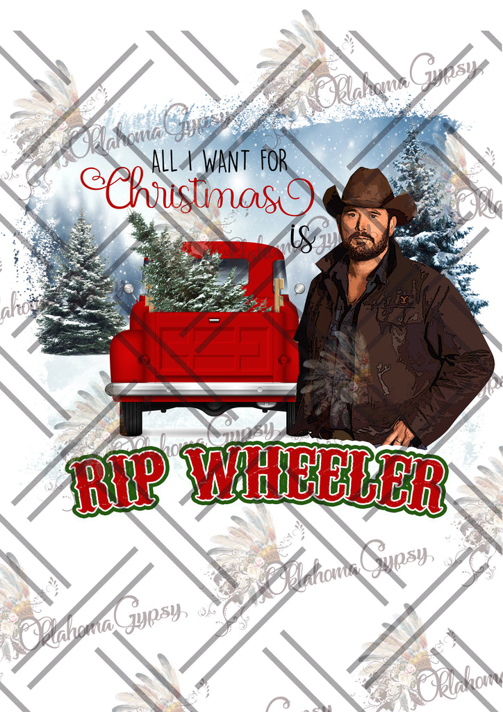 All I Want For Christmas Is Rip Wheeler Inspired Digital File