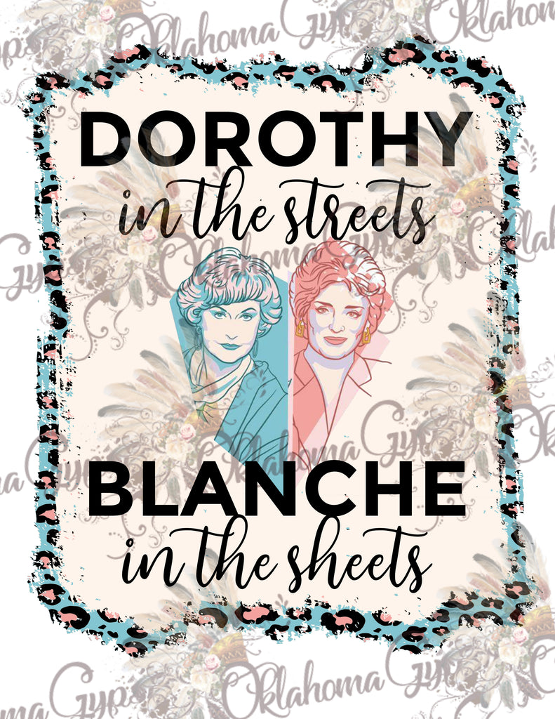 Dorothy In The Streets, Blanche In The Sheets Golden Girls Inspired Digital File