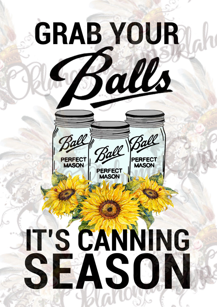 Grab Your Balls It's Canning Season! Digital File