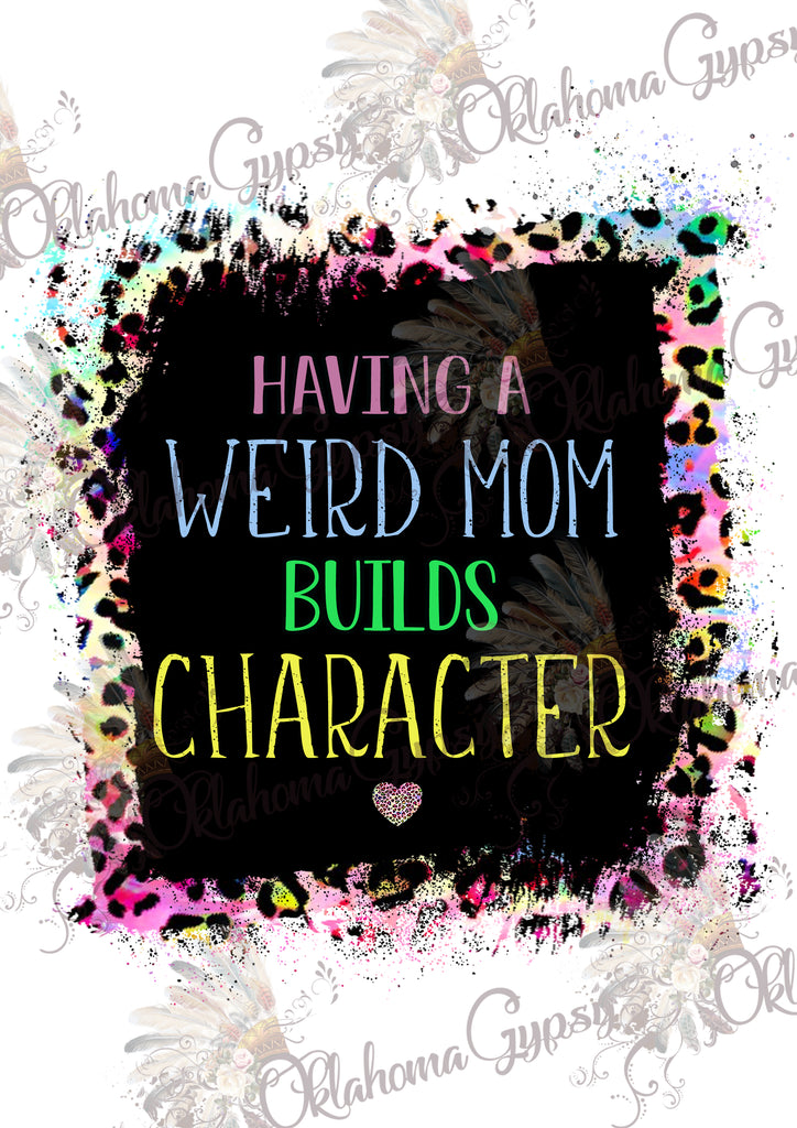 Having A Weird Mom Builds Character Digital File