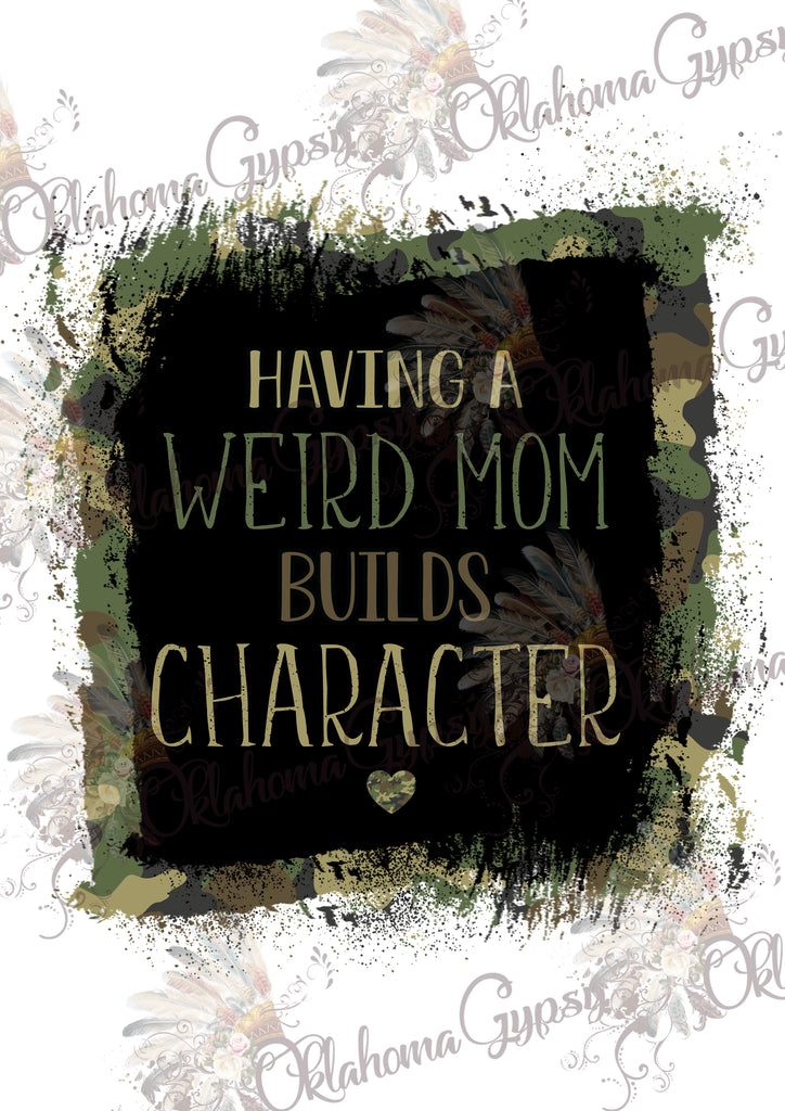 Having A Weird Mom Builds Character - Boy Version Digital File