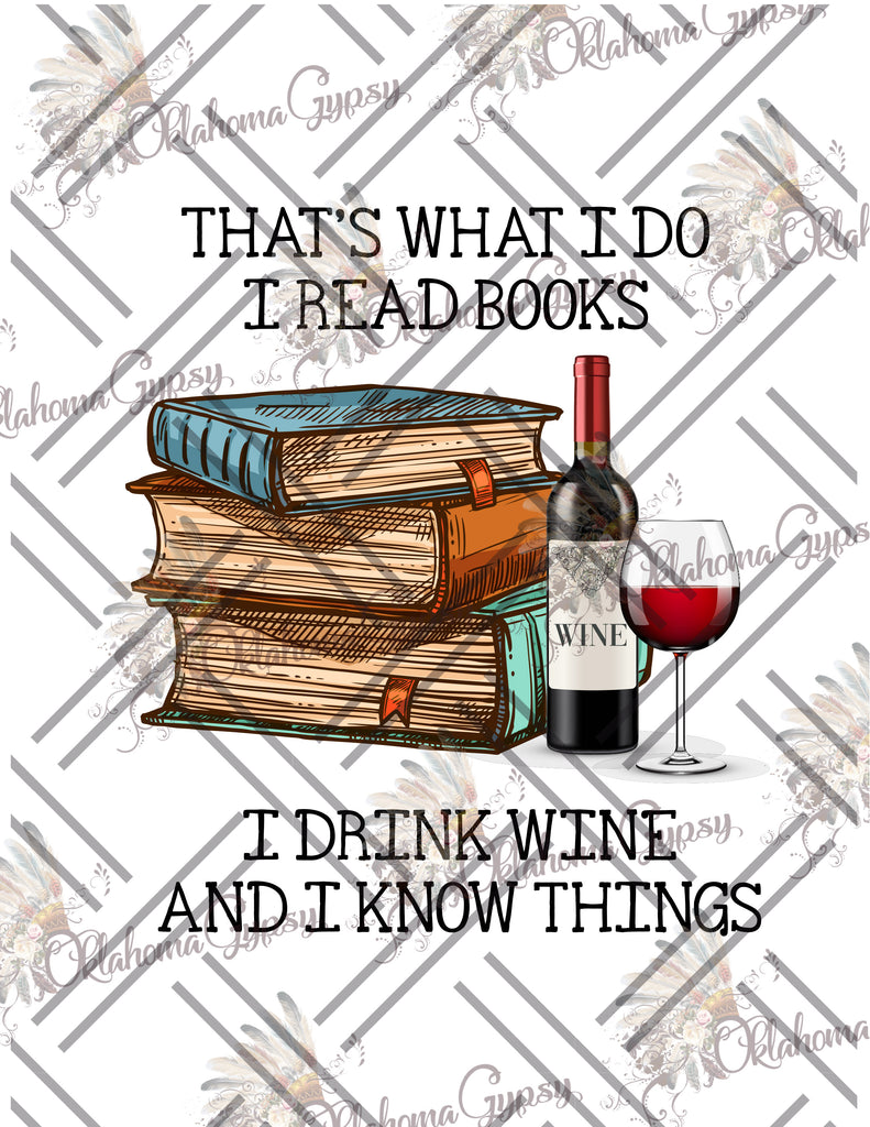 I Drink Wine and Read Books and I Know Things Digital File