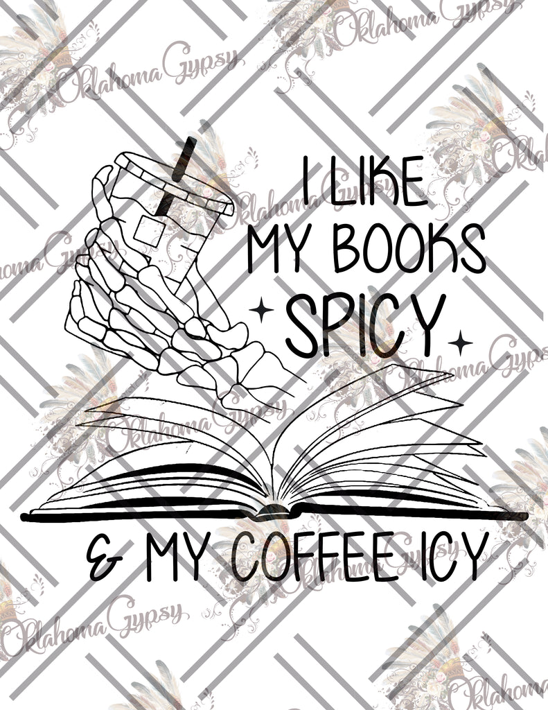I like my books spicy & coffee icy Digital File