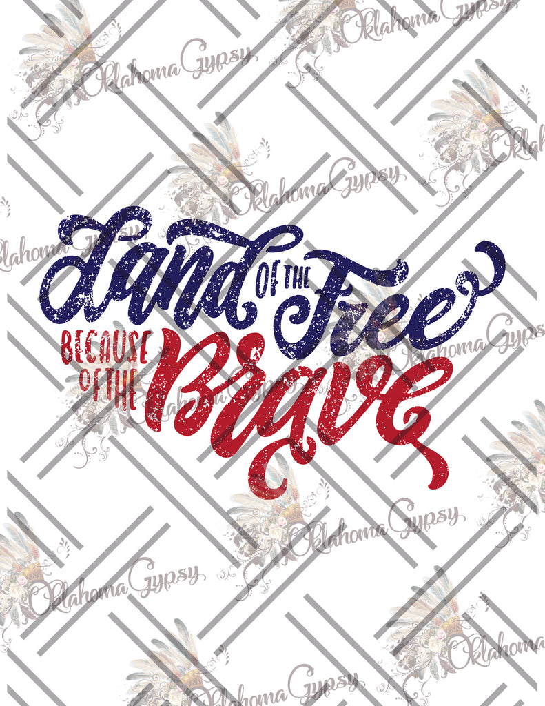 Land Of The Free Because Of The Brave Digital File