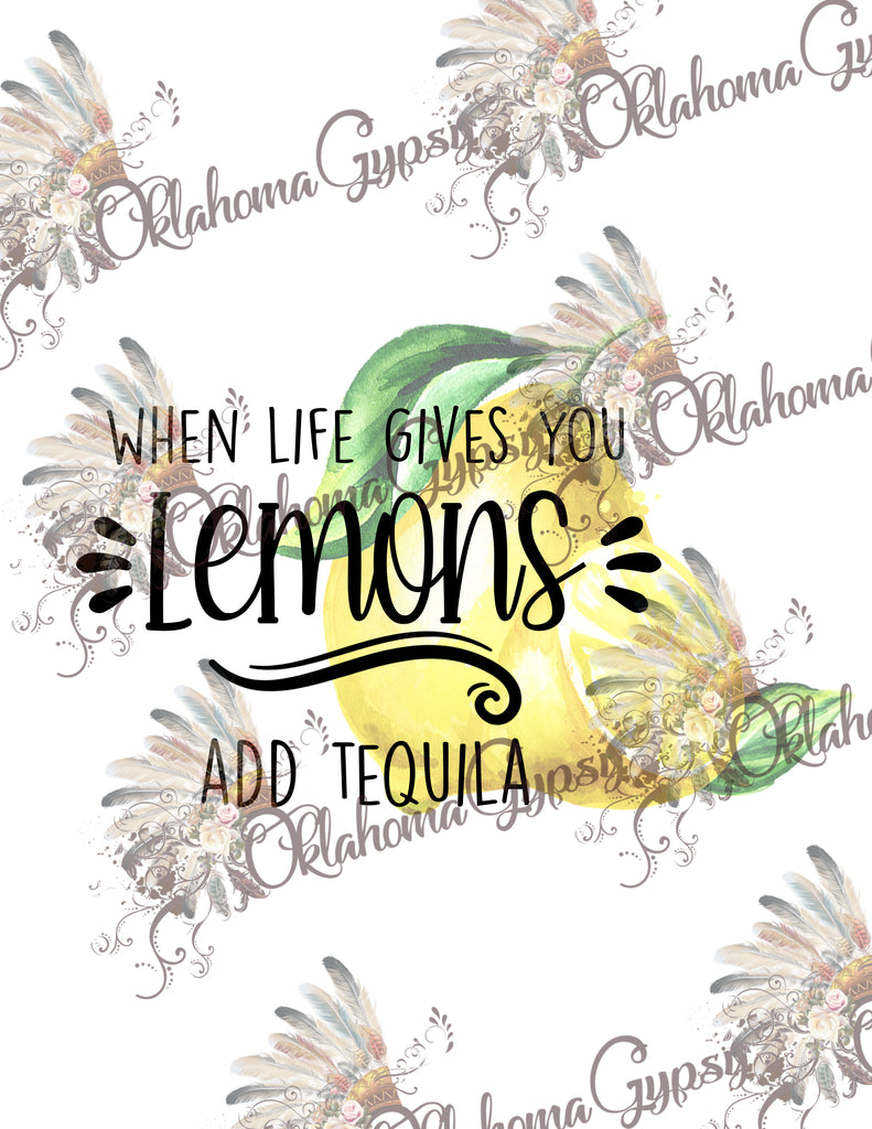 When life gives you lemons, add tequila! Digital File