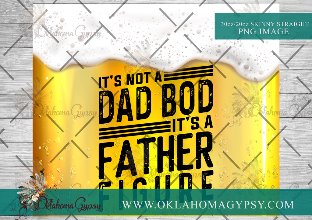 It's Not A Dad Bod, It's A Father Figure Beer Mug Digital File Wraps