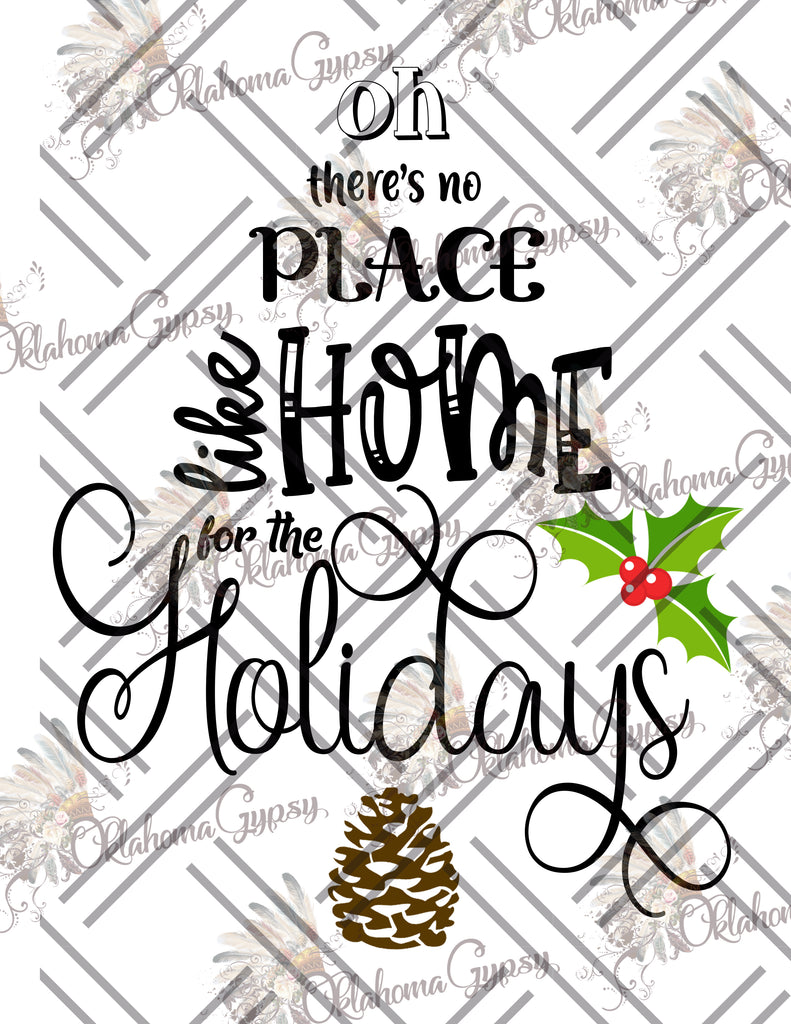 Oh There's No Place Like Home For The Holidays Digital File