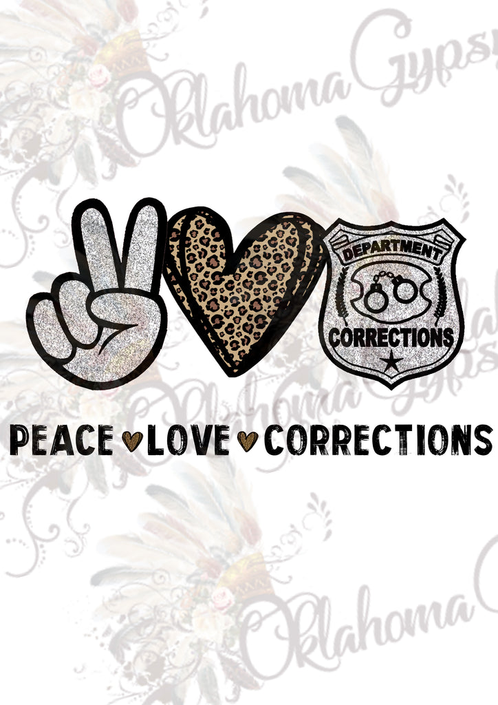 Peace Love Corrections Inspired Digital File