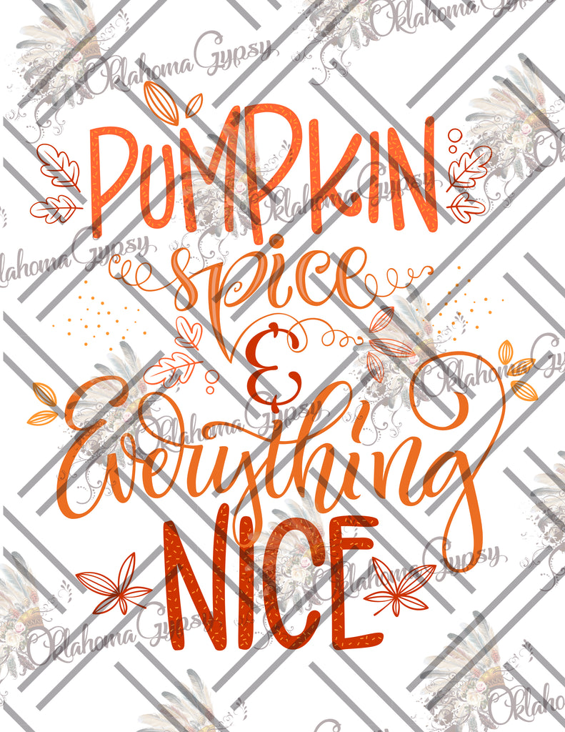 Pumpkin Spice & Everything Nice Digital File