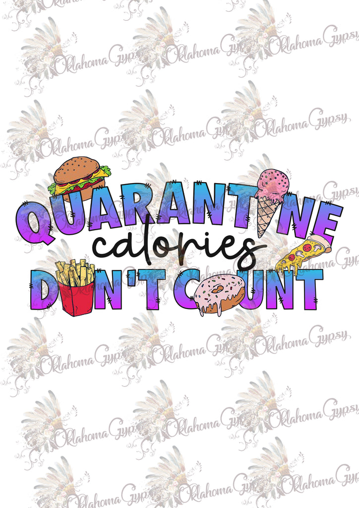 Quarantine Calories Don't Count Digital File