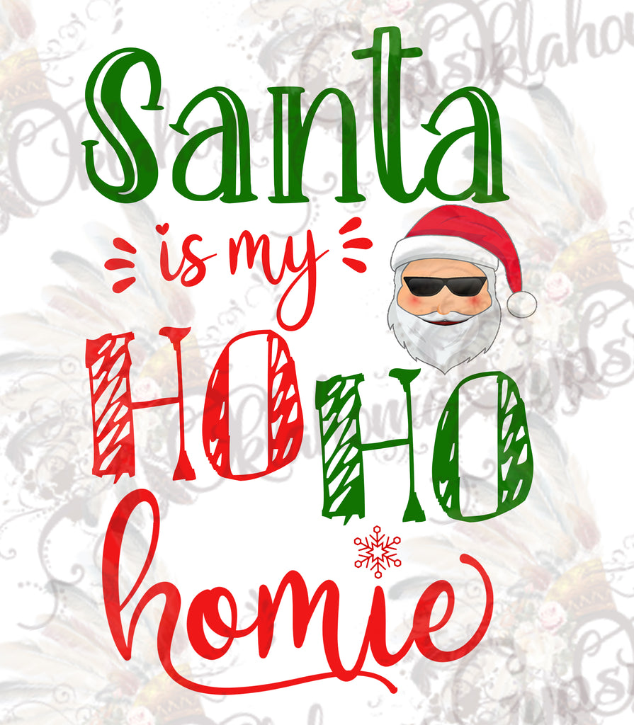 Santa Is My Homie ~  Digital File