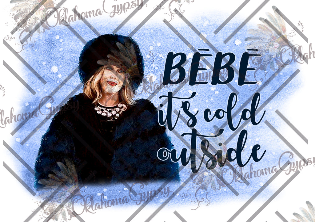 Bebe, It's Cold Outside Schitt's Creek Inspired Digital File