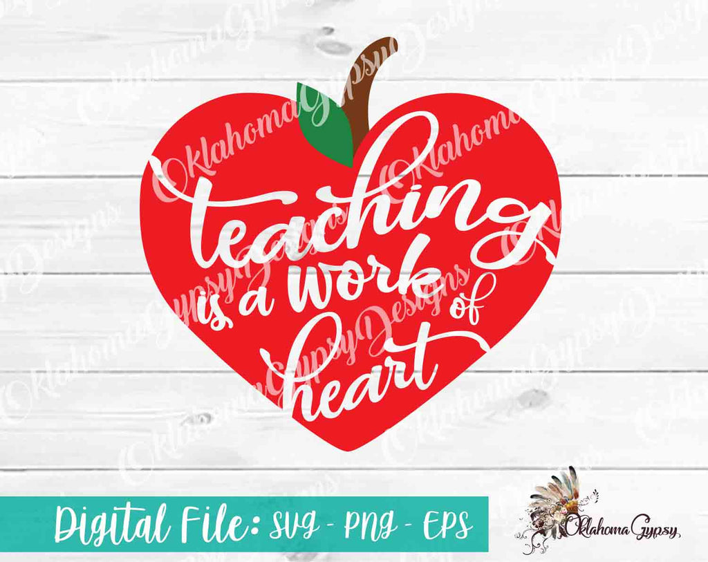 Teaching is a work of heart ~ Digital File