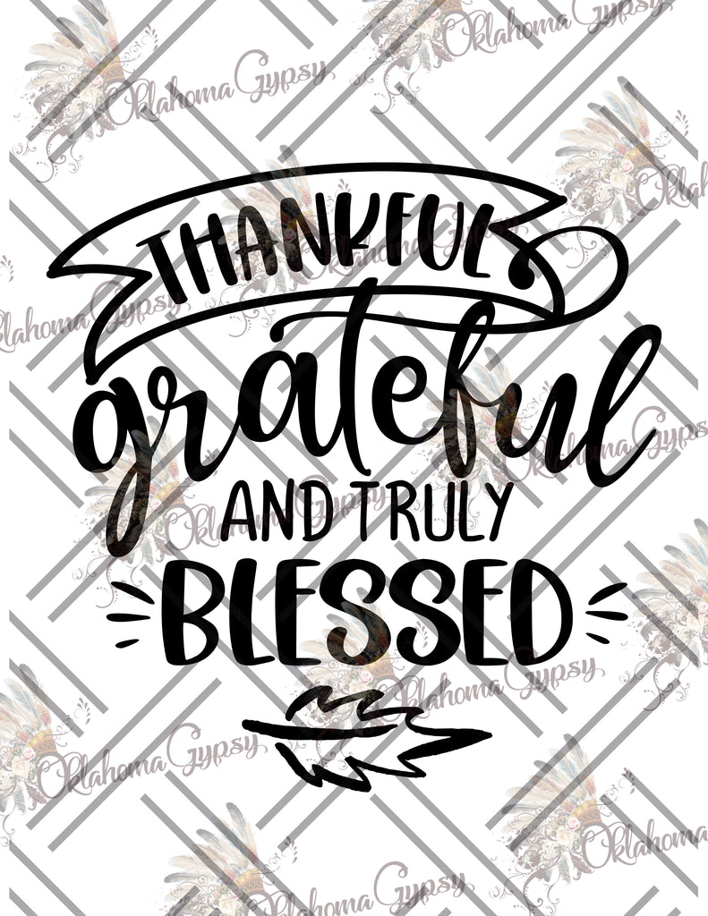 Thankful Grateful And Truly Blessed Digital File
