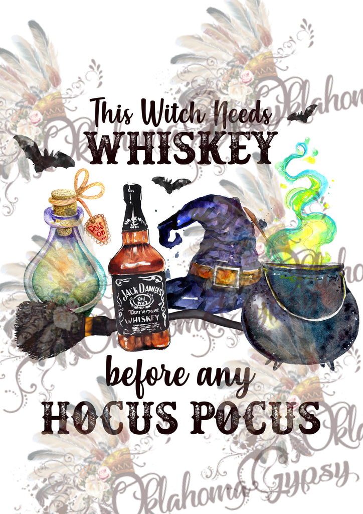 This Witch Needs Whiskey Before Any Hocus Pocus - Jack Daniels Digital File