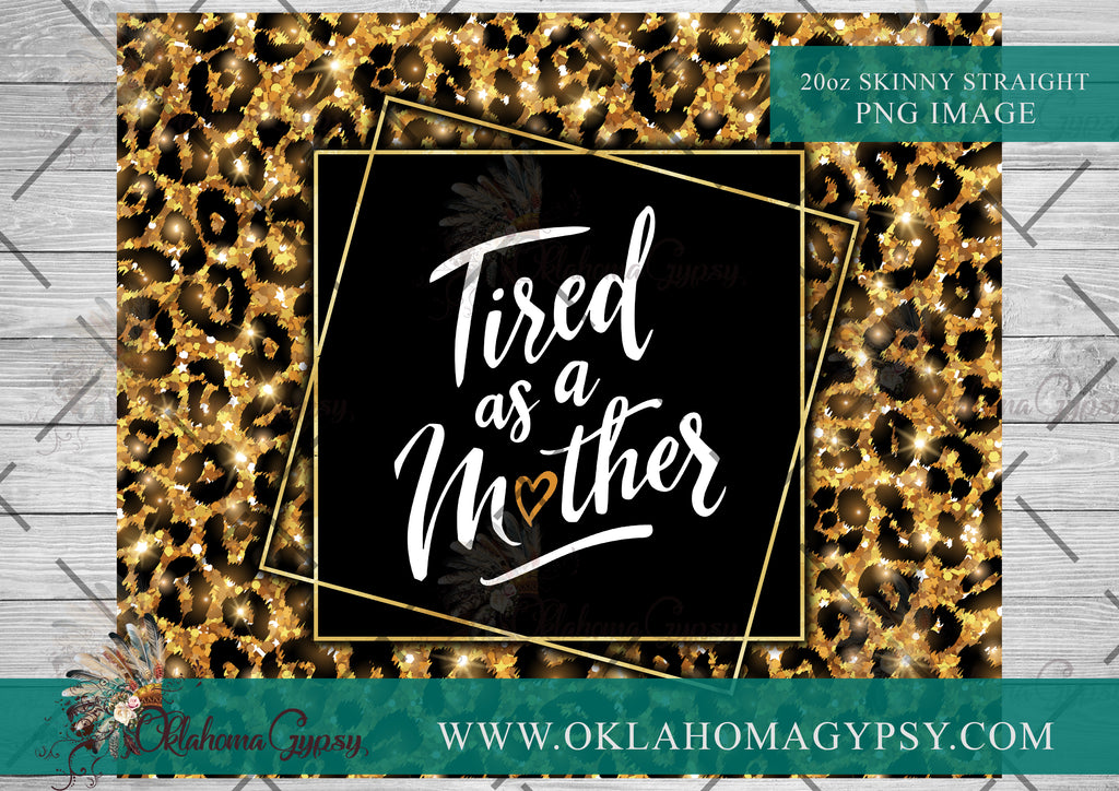 Leopard Glitter Tired As A Mother Digital File Wrap