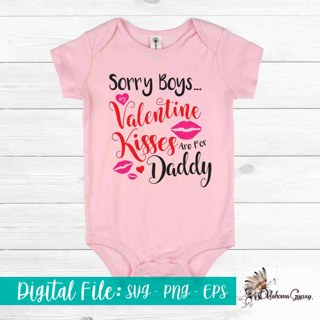 Sorry Boys, Valentines Day Kisses Are For My Dad Digital File
