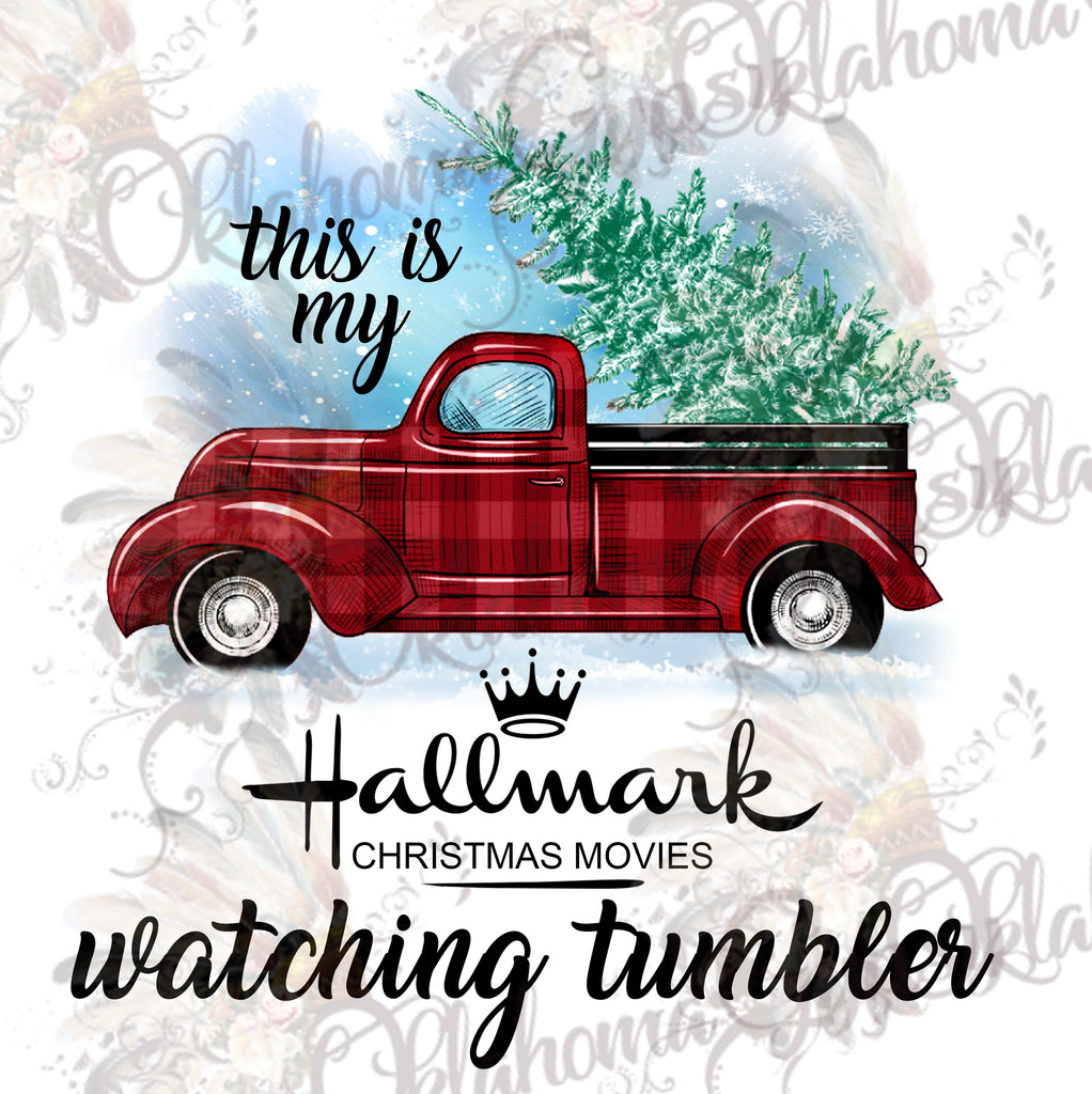 This Is My Hallmark Christmas Movie Watching Tumbler ~  Digital File
