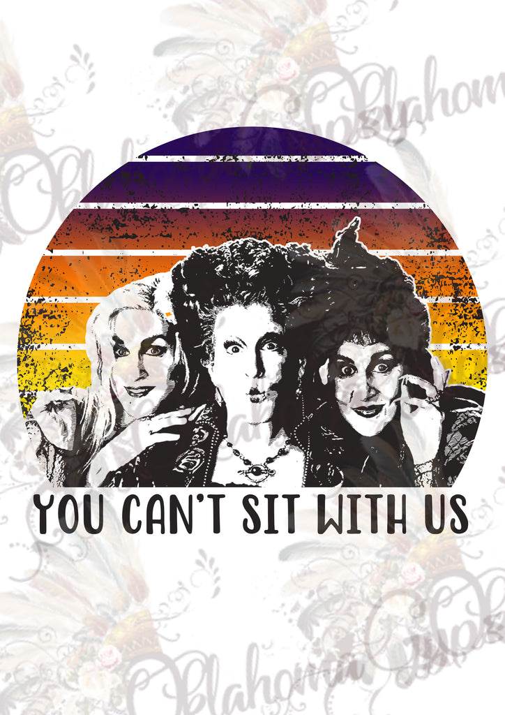 Hocus Pocus Inspired You Can't Sit With Us Digital File