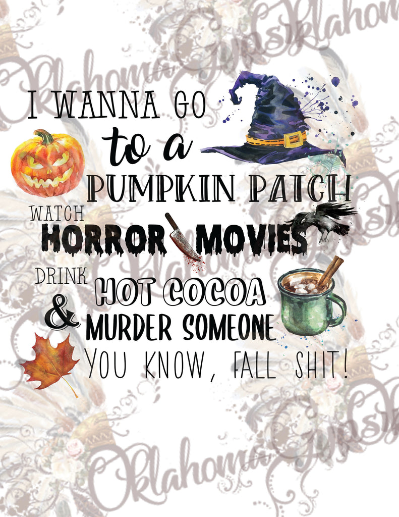 Horror Halloween Saying ~ You Know, Fall Sh*T Digital File